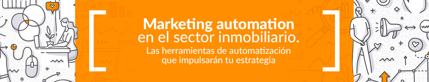 Marketing automation en el sector inmobiliario
