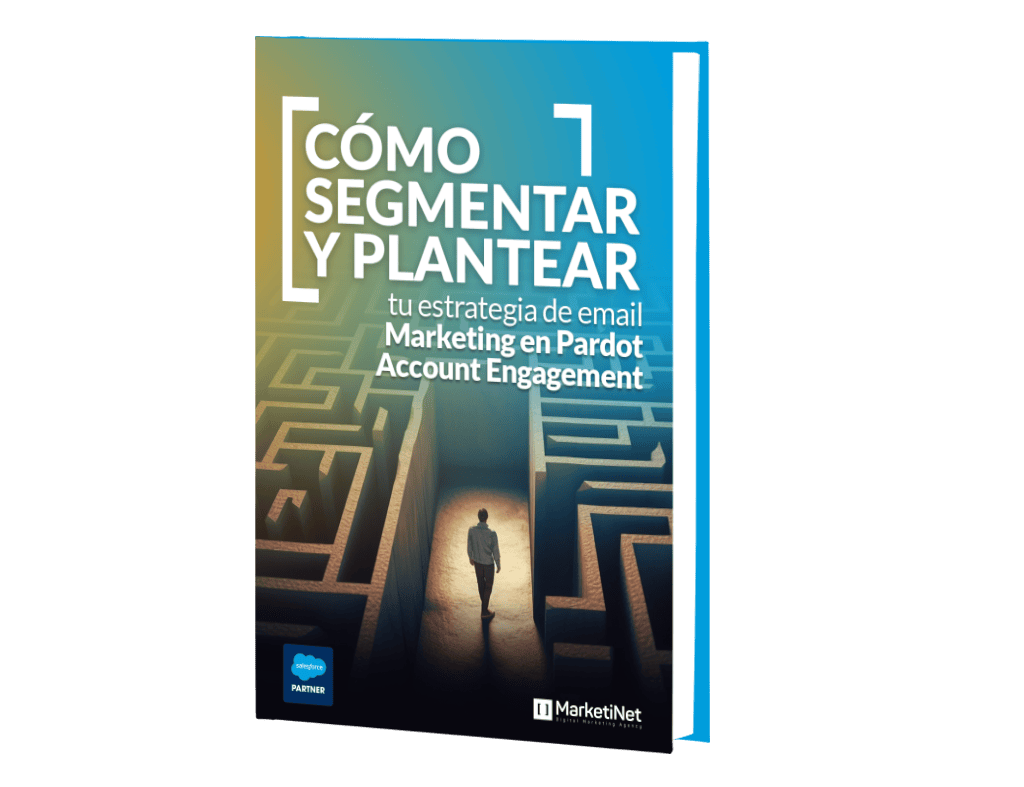 Guía para segmentar y plantear tu estrategia de email Marketing en Pardot Account Engagement